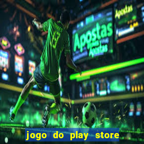 jogo do play store que ganha dinheiro de verdade